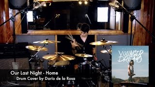 Our Last Night - Home (Drum Cover by Darío de la Rosa)