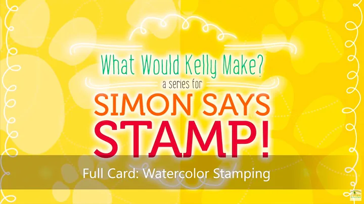 What Would Kelly Make Series: Watercolor Stamping