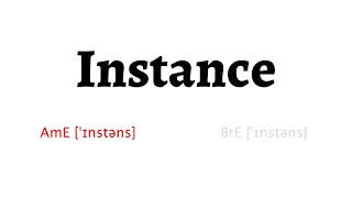 How to Pronounce instance in American English and British English