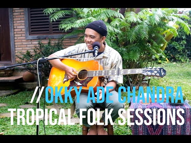 OKKY ADE CHANDRA  - HOPEFUL BEGINNING [ Tropical Folk Sessions ] #5 class=