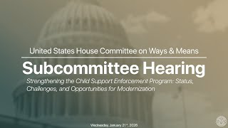 Work and Welfare Subcommittee Hearing on Strengthening the Child Support Enforcement Program