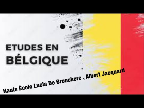 ETUDIER EN BELGIQUE الدراسة في بلجيكا - hautes écoles ( Lucia de Brouckère  , Albert Jacquard )