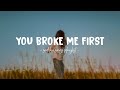 You Broke Me First ♫ Beautiful Songs 2025 | Easy-Listening Sad Love Melodies - Emosional Song