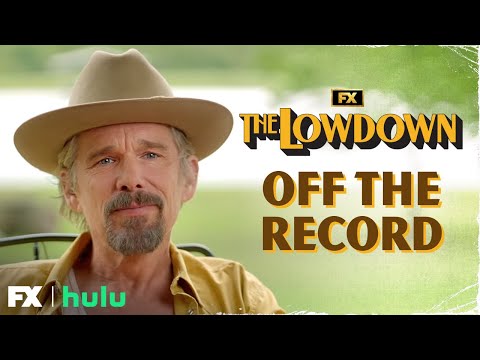 Off The Record – Join Ethan Hawke On Set For A Day | The Lowdown | FX