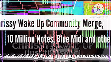 [Black Midi] Chrissy Wake Up Community Merge, 10 Million Notes, Blue Midi and others.