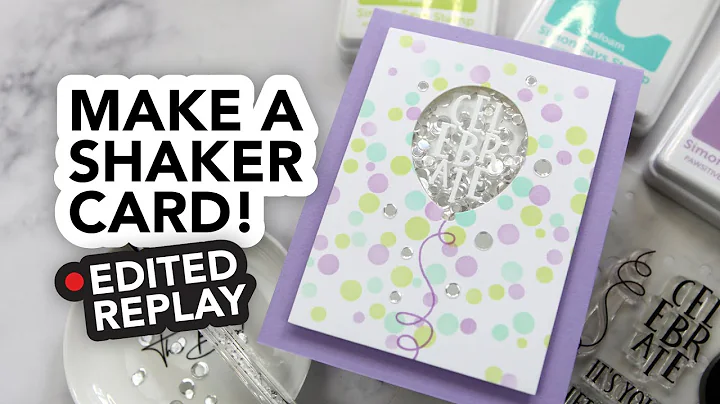 Make a Shaker Card (the EDITED replay of my livest...