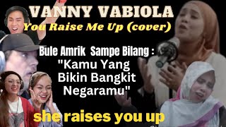 KALI INI SEMUA LEBIH BANYAK TERDIAM⁉️VANNY VABIOLA - YOU RAISE ME UP (JOSH GROBAN COVER) REACTION