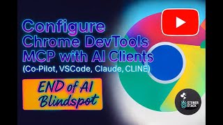 End the AI Blind Spot! Chrome DevTools MCP + CoPilot, Claude, CLINE Setup Guide