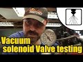 Vacuum Solenoid Valve testing #1213