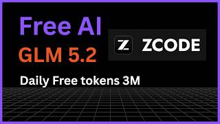 Zai ZCode - GLM 5.2 Free API | Daily 3M Tokens screenshot 1