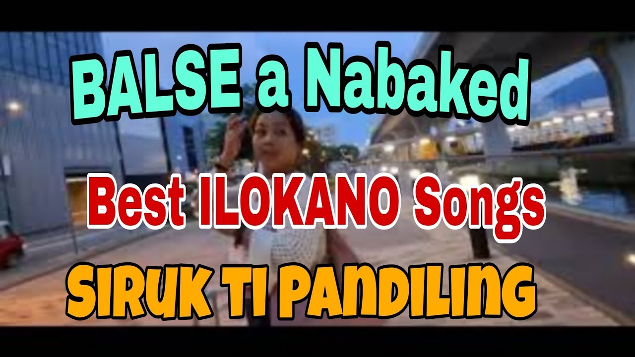 BALSE A NABAKED / BEST ILOKANO SONGS / EVANGELINE MIX CHANNEL