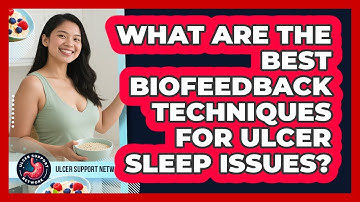 What Are The Best Biofeedback Techniques For Ulcer Sleep Issues? - Ulcer Support Network