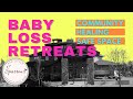 Baby Loss Retreats! (4) Benefits When Attending A Retreat With Families of Baby Loss. Ep25 Podcast