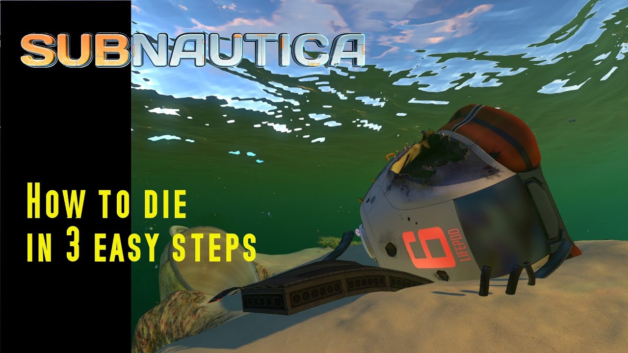 Subnautica How to die in three easy steps YouTube