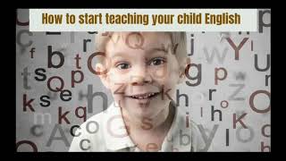 كيف ابدأ بتعليم ابني اللغة الانجليزية بداية سليمة:أفضل طريقة لتعليم الاطفال اللغة الانجليزية