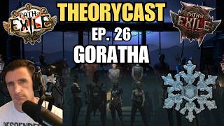 TheoryCast Ep. 26 w/ @Goratha | Path of Exile 3.29