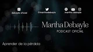 Aprender de la pérdida, con Mario Guerra | Martha Debayle