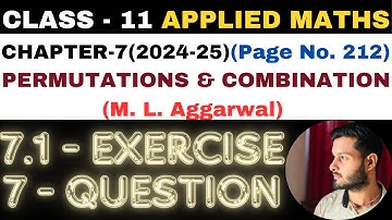 7.1 Ex Q 7 l Chapter 7 l PERMUTATION COMBINATION l Class 11th Applied Maths l M L Aggarwal 2024-25