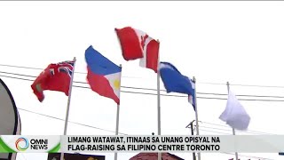 5 watawat, itinaas sa unang opisyal na flag-raising sa Filipino Centre Toronto | OMNI News Filipino