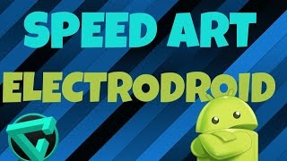 !!SPEED ART - ELECTRODROID!!