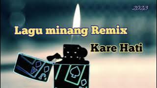 Minang-Kare Hati || Remix Terbaru ||