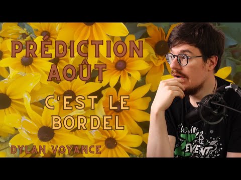 Prédiction Août 2022 : c'est le bordel