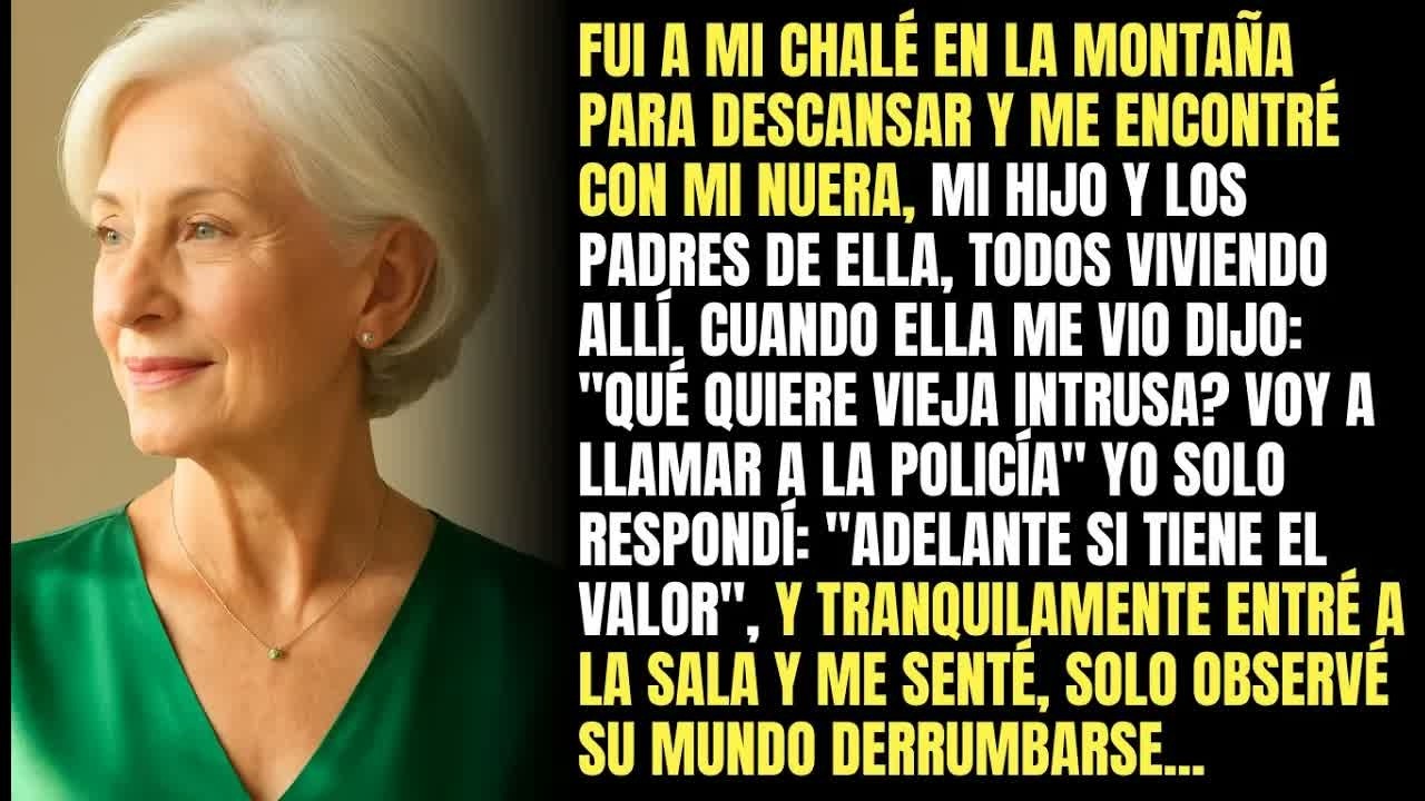 Fui A Mi Chalé En La Montaña Para Descansar Y Encontré A Mi Nuera Y La Familia De Ella Viviendo Allí