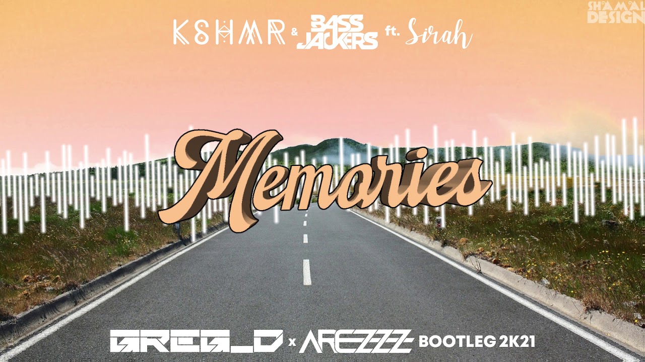 KSHMR & BASSJACKERS feat. Sirah - Memories (GREG_D & AREZZZ BOOTLEG 2021)
