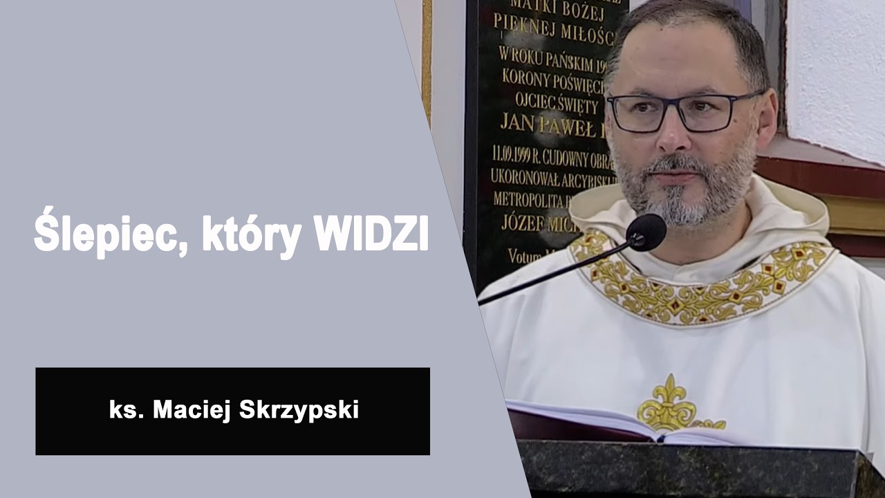Ślepiec 😎👨‍🦯‍➡️który WIDZI - ks. Maciej Skrzypski - Katecheza (Polańczyk 17 listopada 2025)
