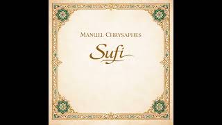 Dust Of The Traveler  Sufi Album  Manuel Chrysaphes