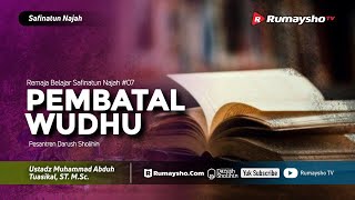 Remaja Belajar Safinatun Najah #07 : Pembatal Wudhu - Ustadz M Abduh Tuasikal