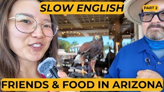 Slow English Comprehensible Input | Talking with Locals, Food & a Hawk 🦅 in Arizona