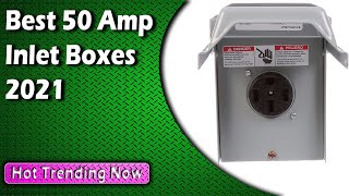 Best 50 Amp Inlet Boxes 2022