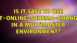 Is it safe to use pt-online-schema-change in a multimaster environment?