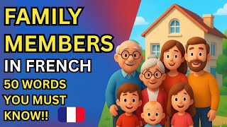 🇫🇷Learn Family Members in French👨‍👩‍👧‍👦 | French Speaking & Listening Practice + Easy Pronunciations