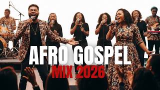 🔥 African Gospel Praise Explosion 2026 | Afro Worship Hits Mix | Kingdom Voice