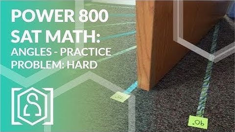 Power 800 SAT Math - Angles Practice Problem: Hard