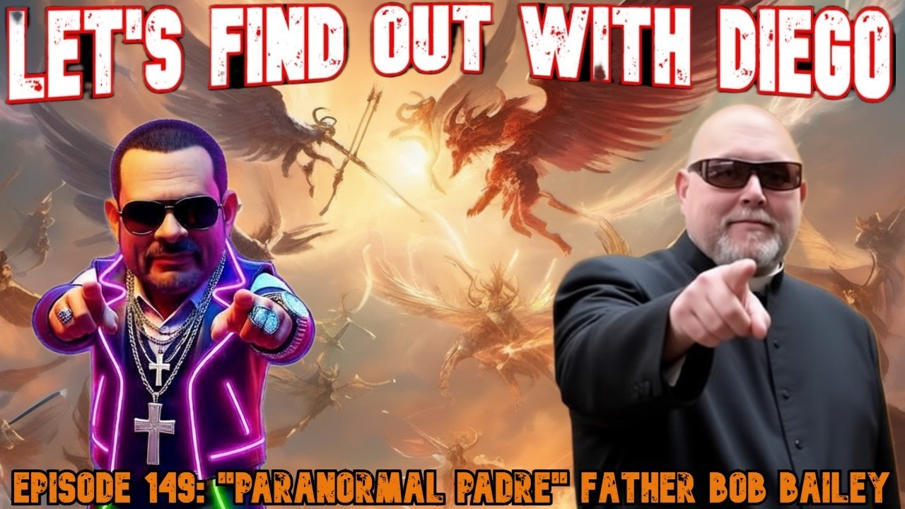 Episode 149: “Paranormal Padre” Father Bob Bailey Episode 149: “Paranormal Padre” Father Bob Bailey