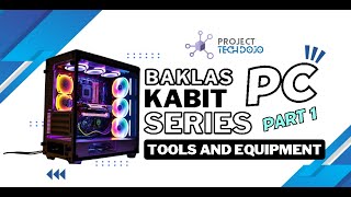 Baklas Kabit PC Series Part 1: Tools for PC Assembly and Disassembly