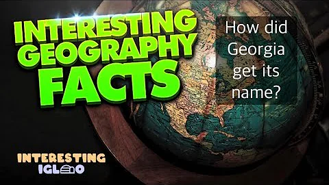 (How did Georgia get its name?) Interesting Geography Facts, Amazing Facts