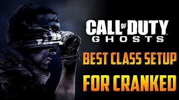 Call of Duty Ghost - Best class for Cranked! 