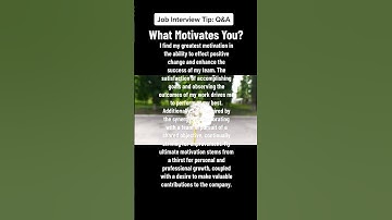 Answering the job interview question, "What motivates you?"