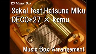 Sekai feat.Hatsune Miku/DECO*27× kemu [Music Box] (Project SEKAI COLORFUL STAGE! feat. Hatsune Miku)