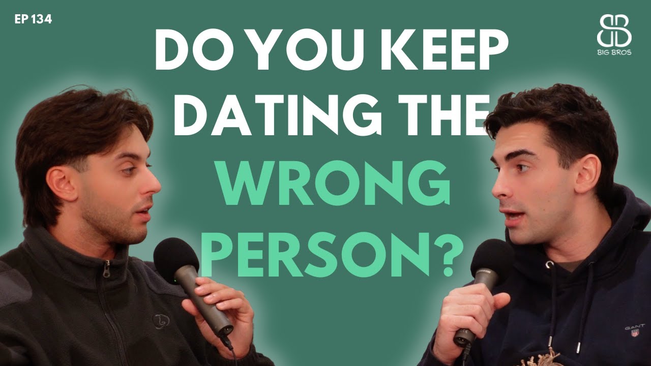 Ep 134. Do You Keep Dating The Wrong Person? - YouTube