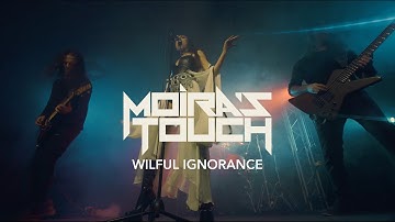 Moiras touch - Wilful Ignorance (Official Video Clip)