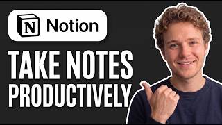 How to Take Notes Productively in Notion (2026 Method)