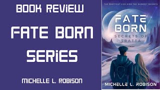 BOOK REVIEW: Fate Born Series (Secrets of Sratta & Kingdoms of Kartzel) by Michelle L. Robison