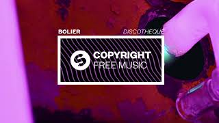 Bolier - Discotheque (Copyright Free Music)
