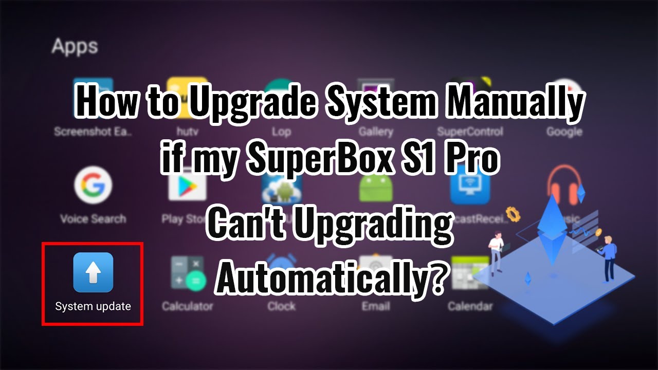 How to Upgrade System Manually if Your SuperBox S1 Pro Can't Upgrading