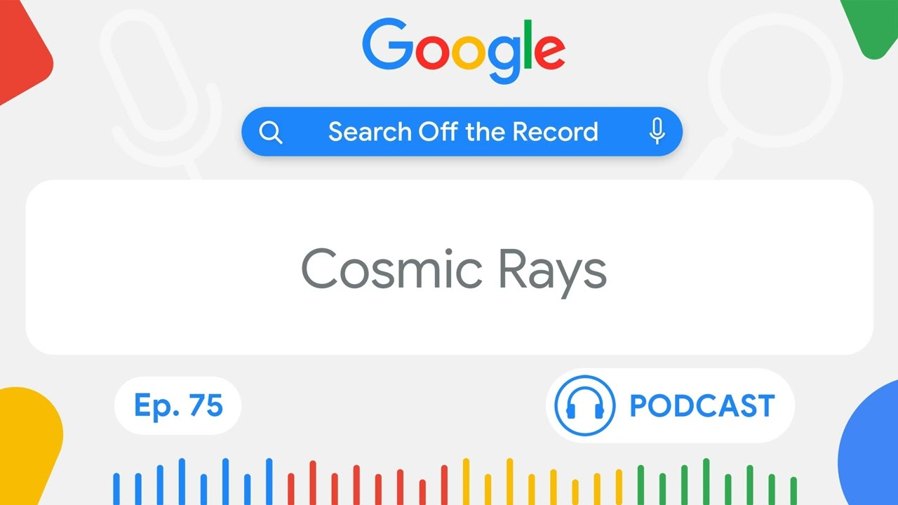 Cosmic Rays & Crawlers: When Google Search is under the weather | Search Off the Record